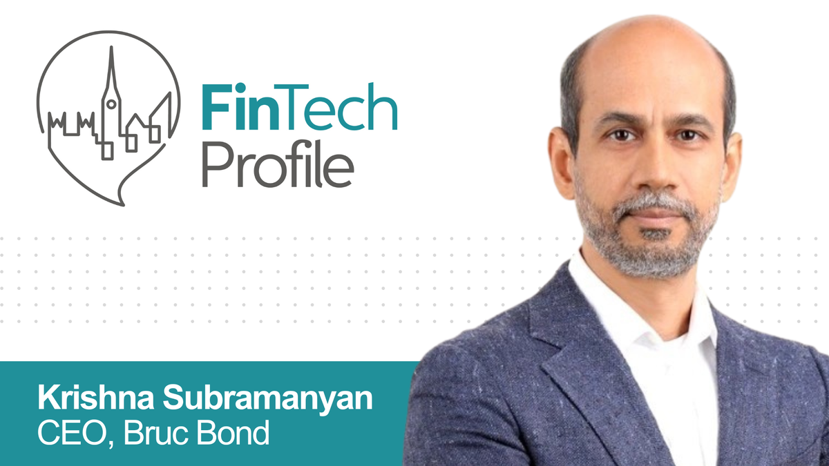 Krishna Subramanyan, CEO, Bruc Bond