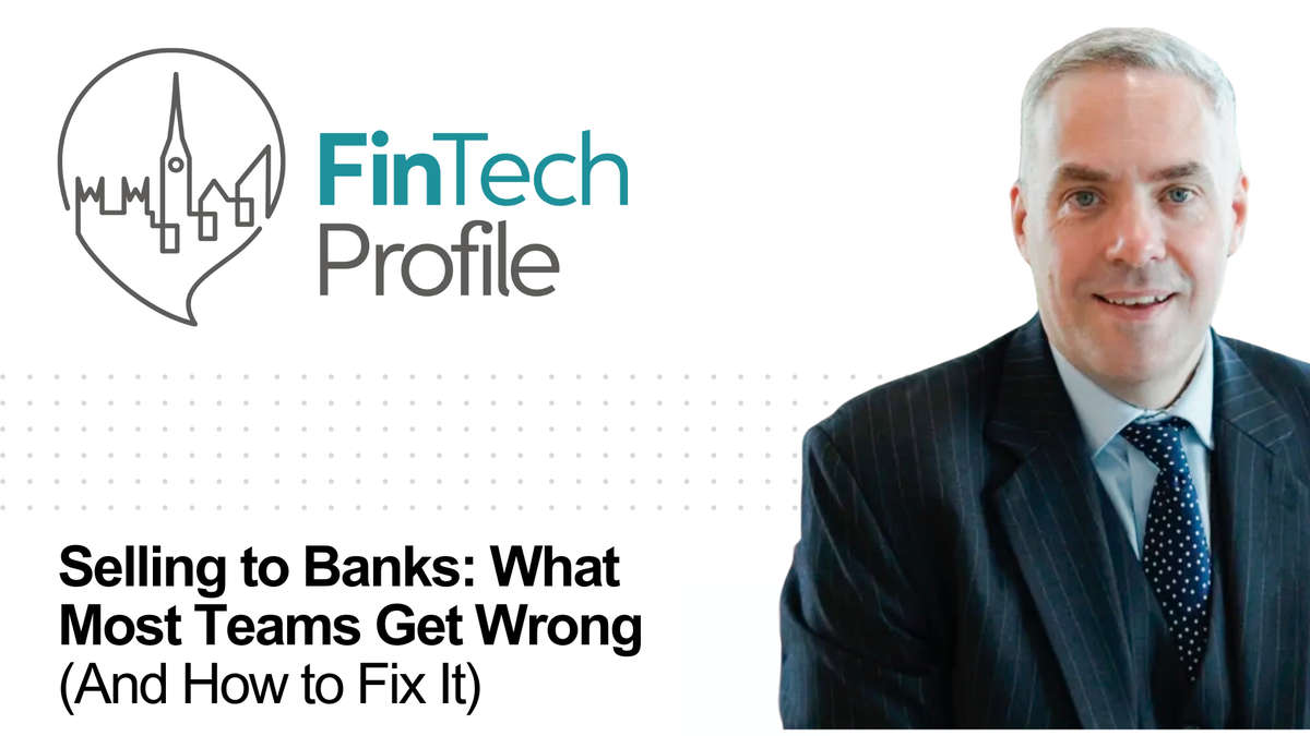 Selling to Banks: What Most Teams Get Wrong (And How to Fix It)
