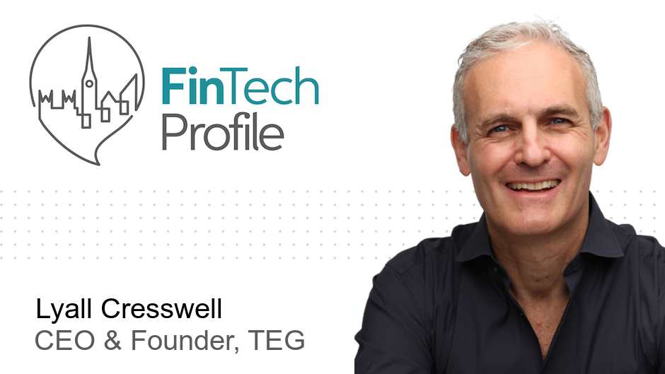 Lyall Cresswell, CEO and Founder, TEG & Trustd
