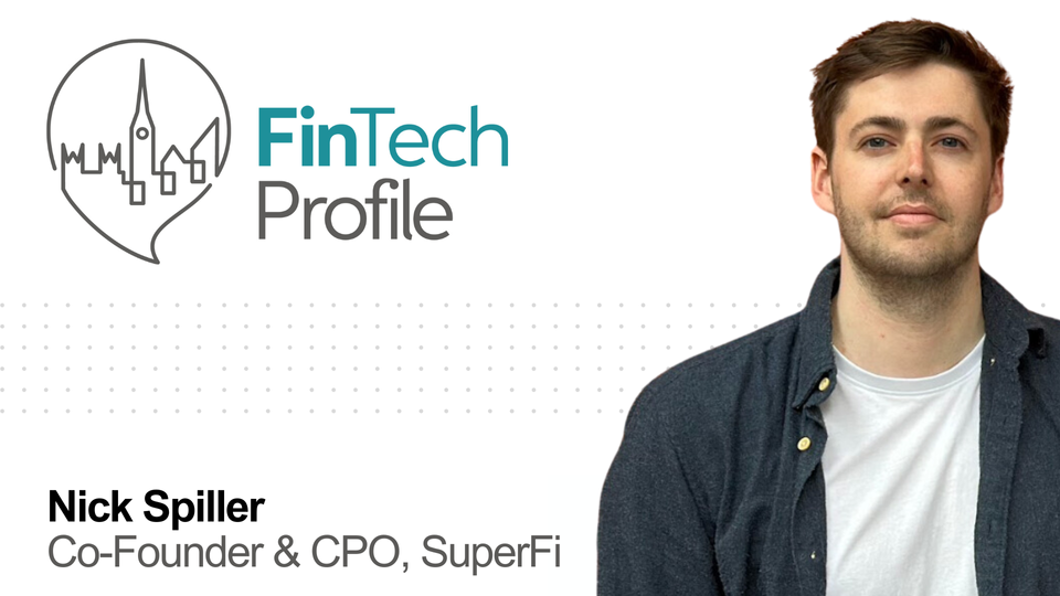 Nick Spiller, Co-Founder & CPO, SuperFi