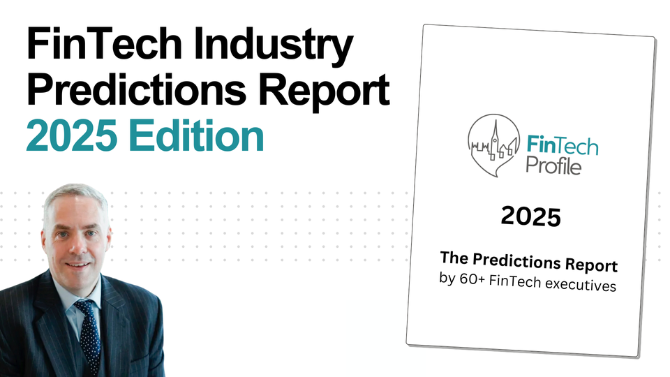 FinTech Profile 2025 Predictions Report: Subscribe to get it free