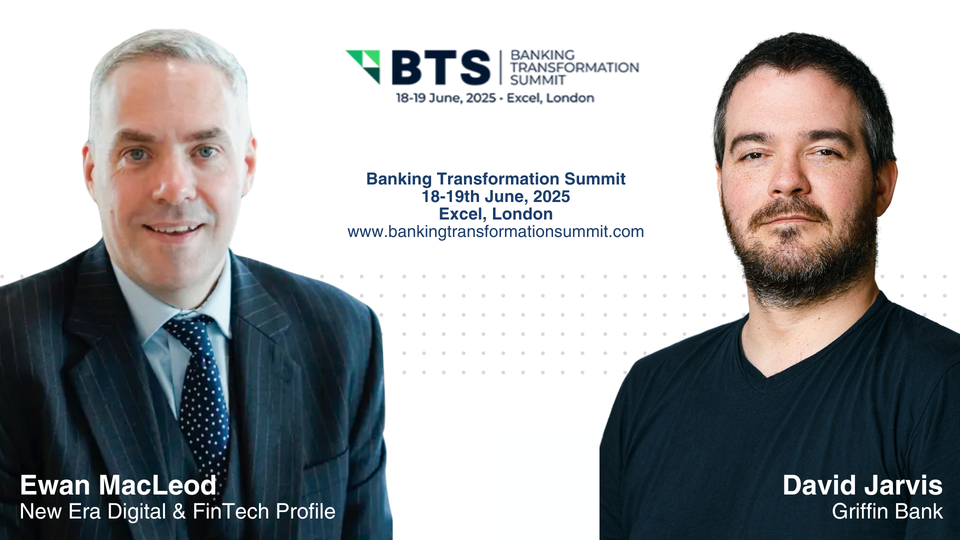 My Fireside Chat with David Jarvis, CEO of Griffin Bank at the Banking Transformation Summit