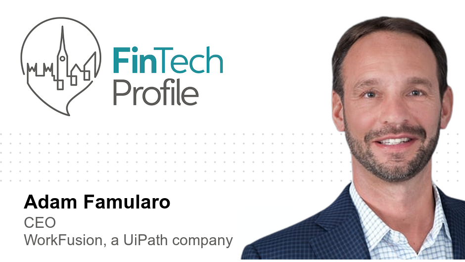 Adam Famularo, CEO, WorkFusion, a UiPath company
