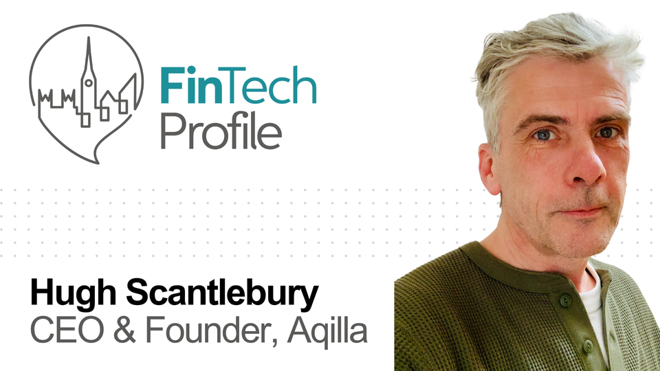 Hugh Scantlebury, CEO & Founder, Aqilla